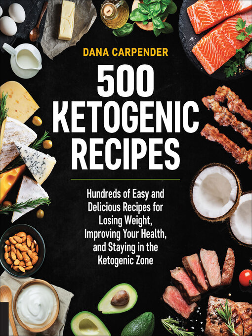 Title details for 500 Ketogenic Recipes by Dana Carpender - Wait list